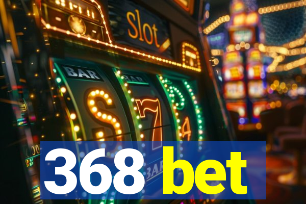 368 bet
